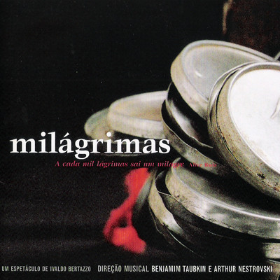 Milágrimas - A Cada Mil Lágrimas Sai Um Milagre