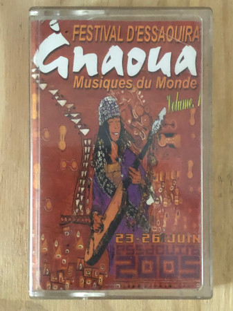 Gnaoua Festival D'Essaouira 2005 - Musiques Du Monde Volume 1