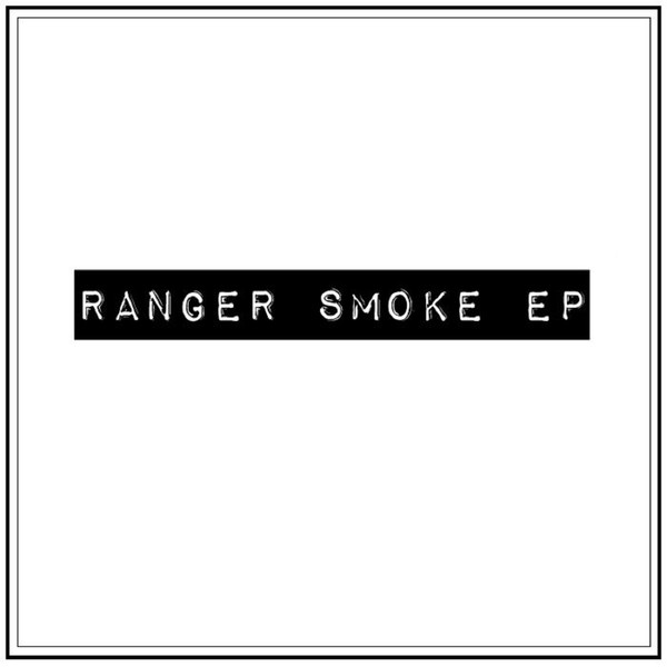 Ranger Smoke Ep