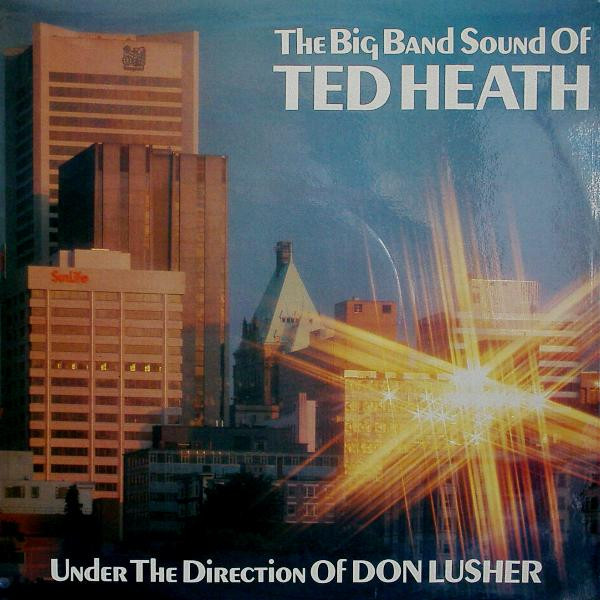 The Big Band Sound Of Ted Heath Under The Direction Of Don Lusher