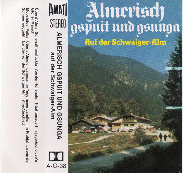 Almerisch Gspuit Und Gsunga Auf Der Schwaiger-Alm
