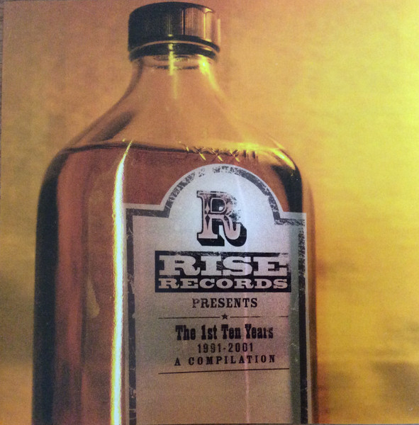 Rise Records Presents: The 1st Ten Years 1991-2001 A Compilation