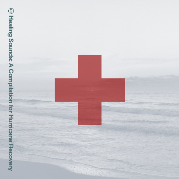 Healing Sounds: A Compilation For Hurricane Recovery
