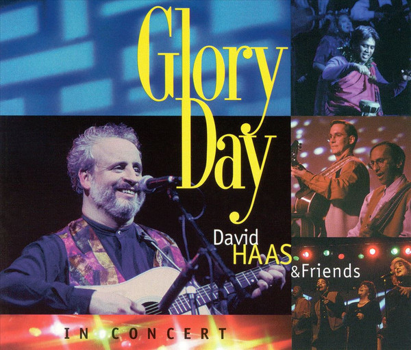 Glory Day - David Haas & Friends In Concert