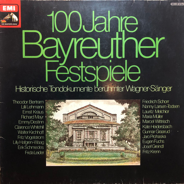 100 Jahre Bayreuther Festspiele - Historische Tondokumente Berühmter Wagner-Sänger