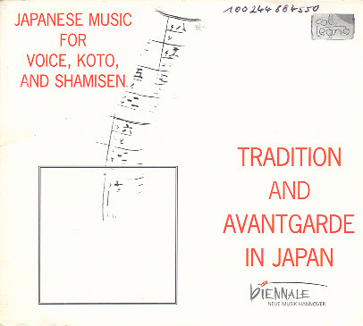 Tradition And Avantgarde In Japan: Japanese Music For Voice, Koto And Shamisen