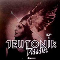 Teutonik Disaster EP 1