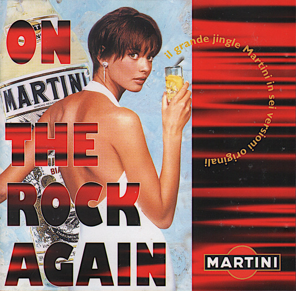 On The Rock Again (Il Grande Jingle Martini In Sei Versioni Differenti)
