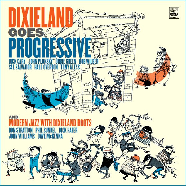 Dixieland Goes Progressive + Modern Jazz With Dixieland Roots
