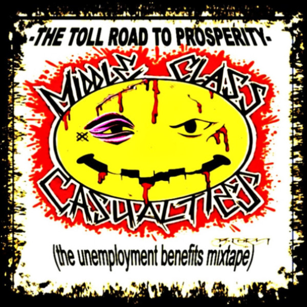 -The Toll Road To Prosperity- (The Unemployment Benefits Mixtape)