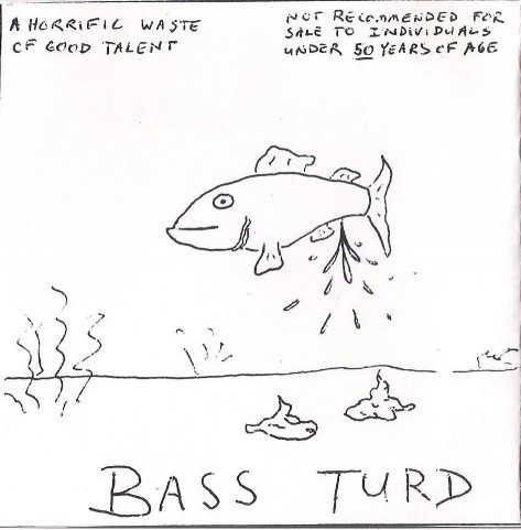 Bass Turd