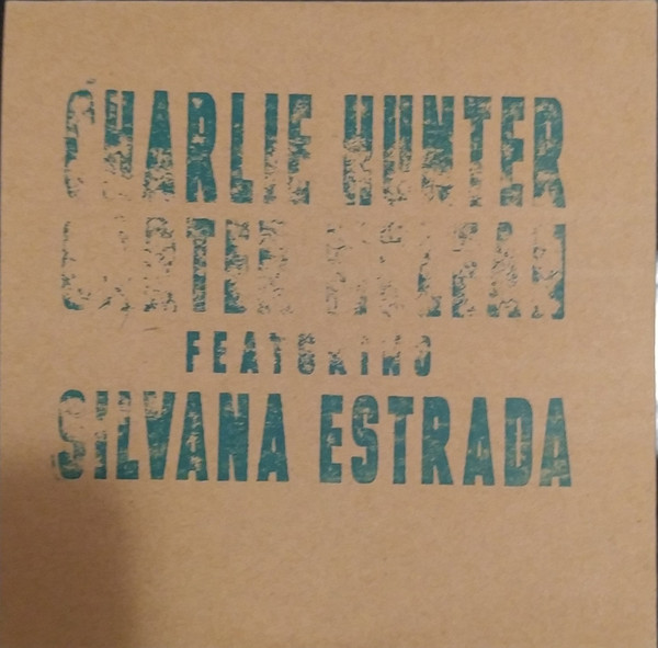 Charlie Hunter, Carter McLean Featuring Silvana Estrada