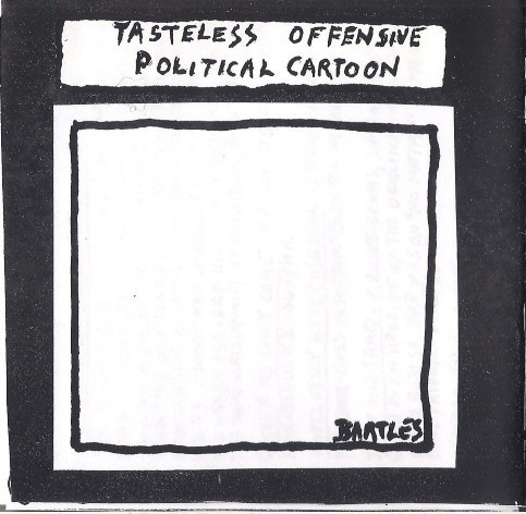 Tasteless Offensive Political Cartoon