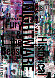 Historical〜The Highest Nightmare〜in Makuhari Messe＆Fury & The Beast Tour Final @Yoyogi National Stadium Second Gymnasium