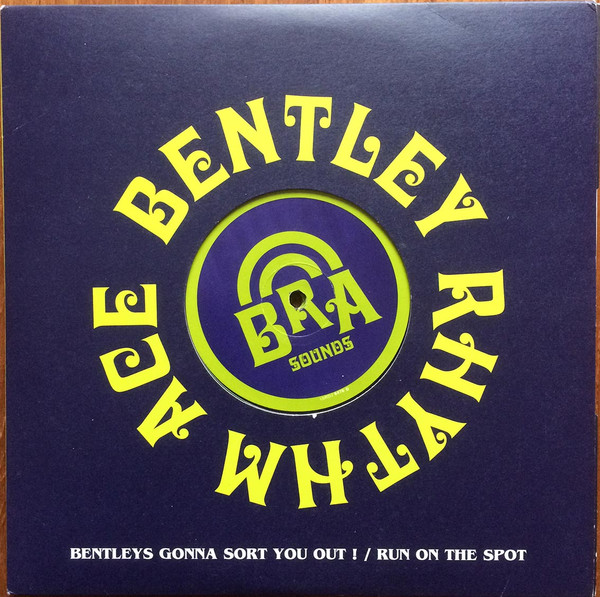 Bentleys Gonna Sort You Out ! / Run On The Spot