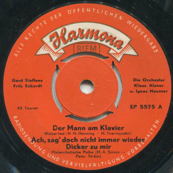 Der Mann Am Klavier / Ach, Sag' Doch Nicht Immer Wieder Dicker Zu Mir / Wodka-Anuschka / Revolver-Jim Aus Texas