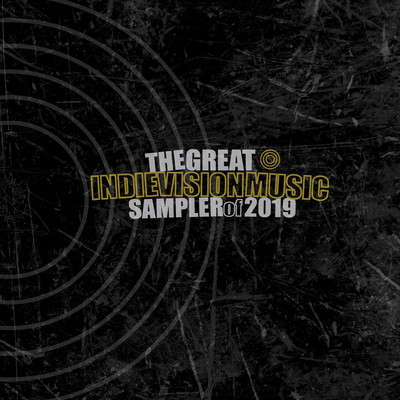 The Great Indie Vision Music Sampler Of 2019