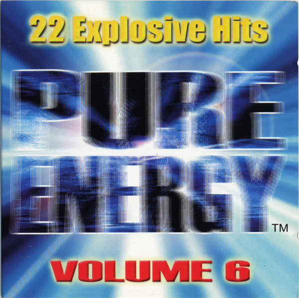 Pure Energy - Volume 6 (22 Explosive Hits)