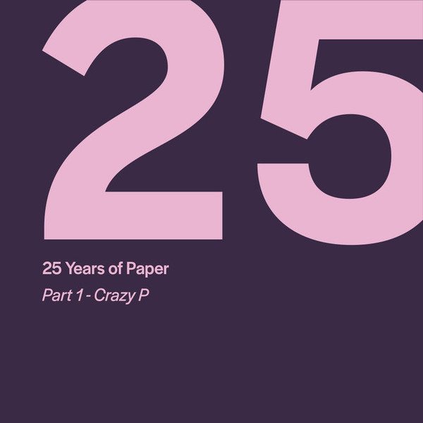 25 Years Of Paper (Part 1 - Crazy P)