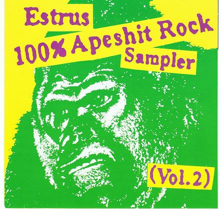 The Estrus 100% Apeshit Rock Sampler Vol. 2