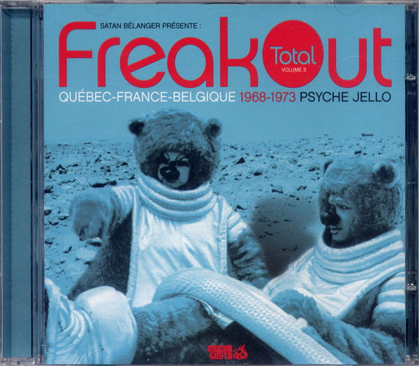 Freak Out Total Volume 3 (Québec-France-Belgique 1968-1973 Psyche Jello)