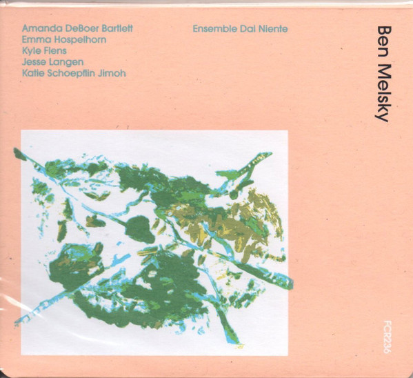 Ben Melsky / Ensemble Dal Niente