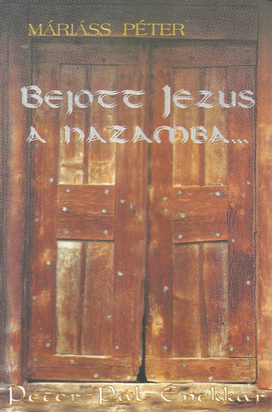 Bejött Jézus A Házamba...
