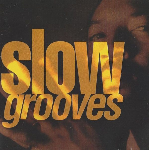 Slow Grooves