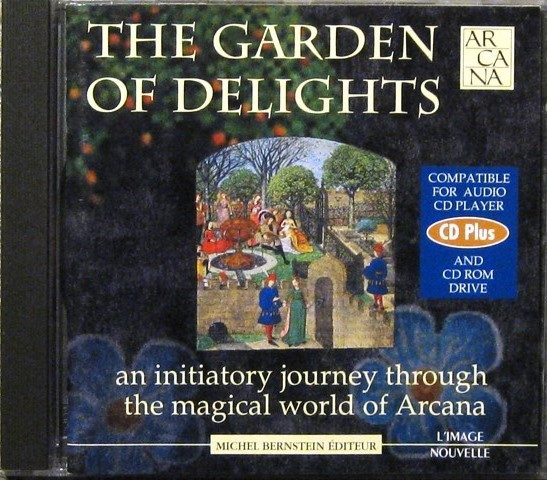 The Garden Of Delights - An Initiatory Journey Through The Magical World Of Arcana
