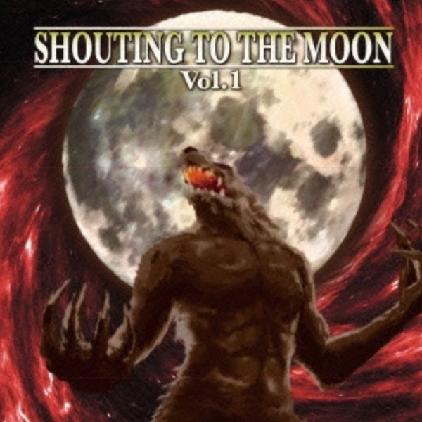 Shouting To The Moon Vol. 1