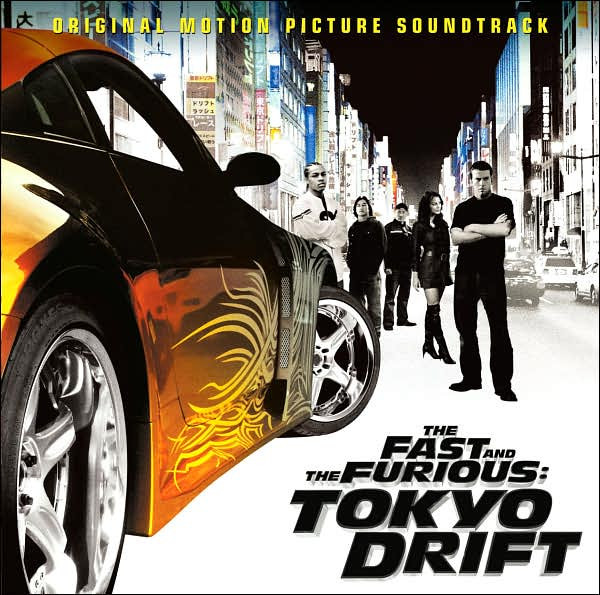 The Fast And The Furious: Tokyo Drift - Original Motion Picture Soundtrack
