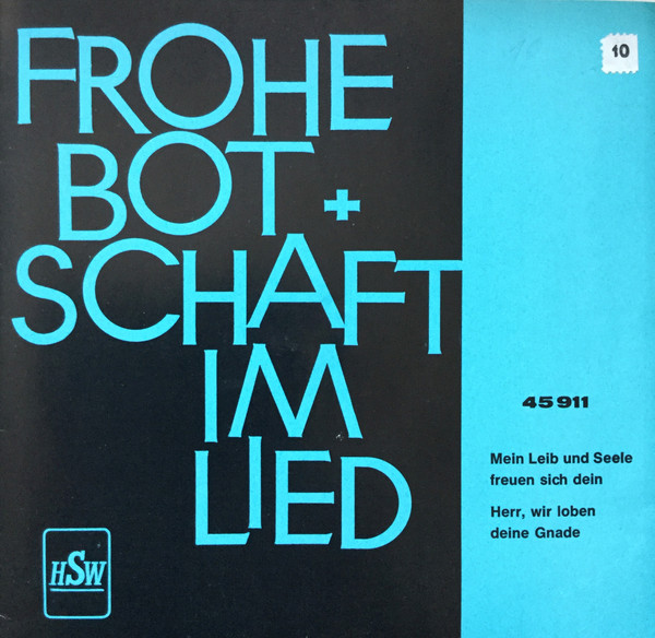Mein Leib Und Seele Freuen Sich Dein / Herr, Wir Loben Deine Gnade
