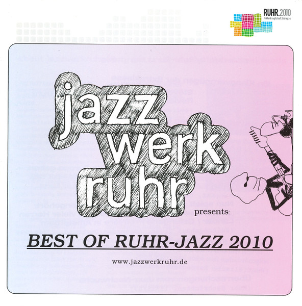 Jazzwerkruhr Presents: Best Of Ruhr-Jazz 2010