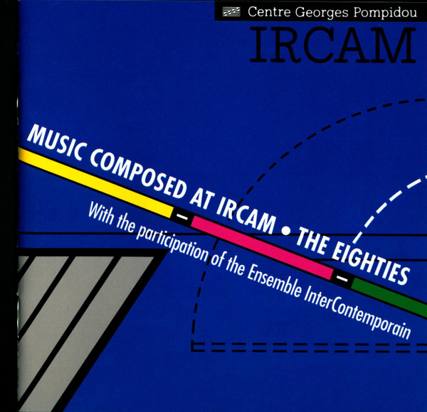 Music Composed At IRCAM- The Eighties