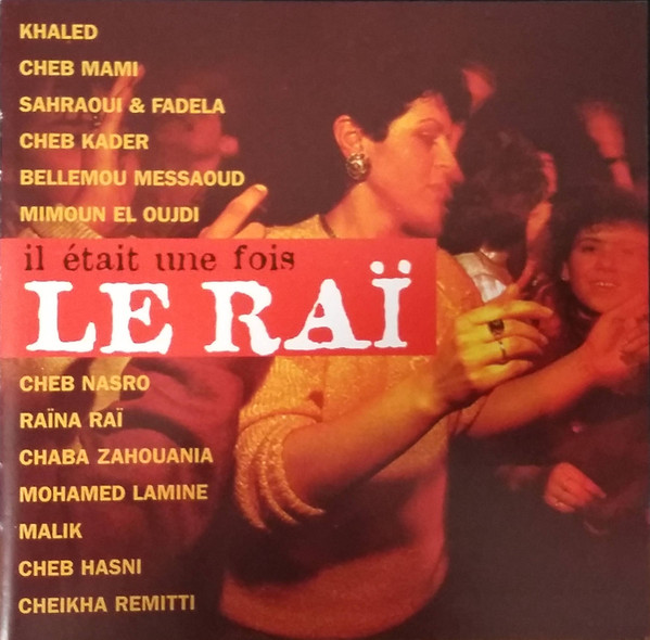 Il Était Une Fois Le Raï