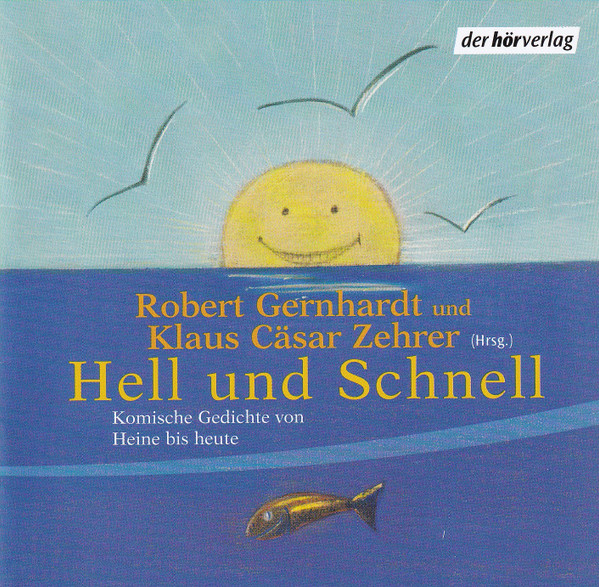 Hell Und Schnell (Komische Gedichte Von Heine Bis Heute)