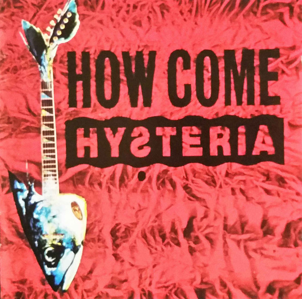 How Come Hysteria