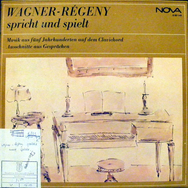 Wagner-Régeny Spricht Und Spielt - Musik Aus Fünf Jahrhunderten Auf Dem Clavichord, Ausschnitte Aus Gesprächen