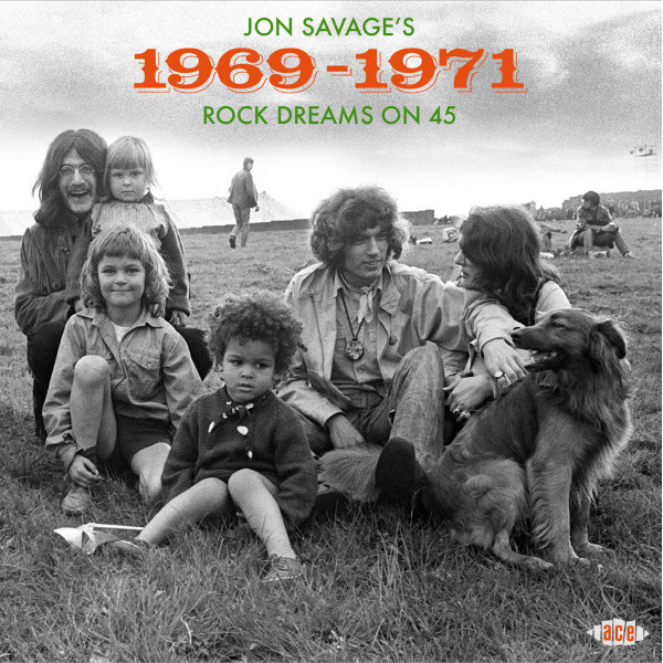 Jon Savage's 1969-1971 (Rock Dreams On 45)