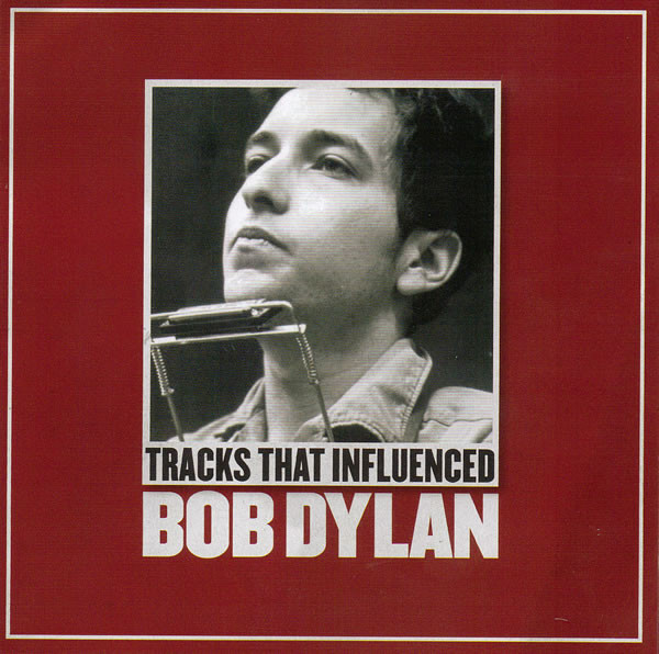 Tracks That Influenced Bob Dylan