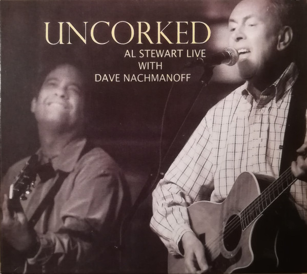 Uncorked (Al Stewart Live With Dave Nachmanoff)