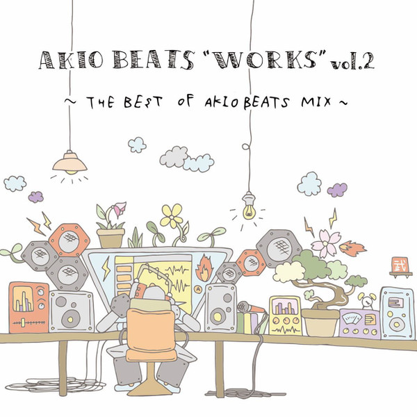 Works Vol.2 ~The Best Of Akio Beats Mix~