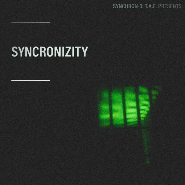 Synchron-3: T.A.E. Presents: Syncronizity