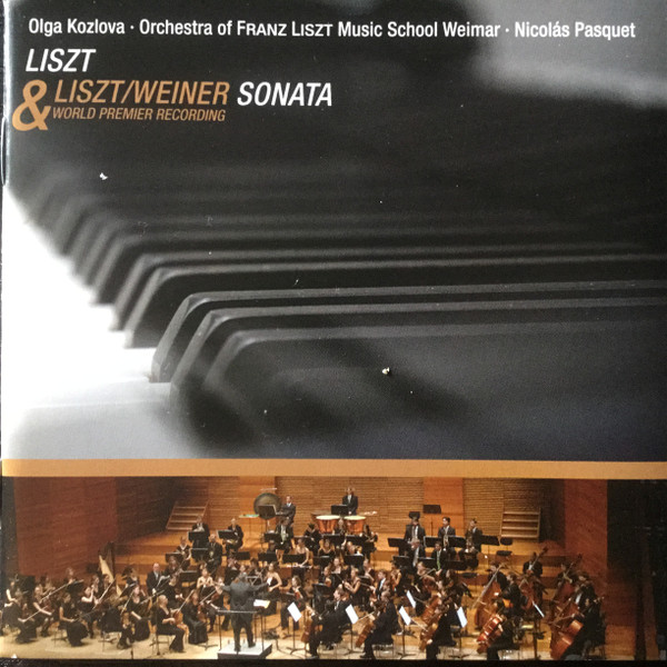 Liszt & Liszt/Weiner Sonata - World Premier Recording 