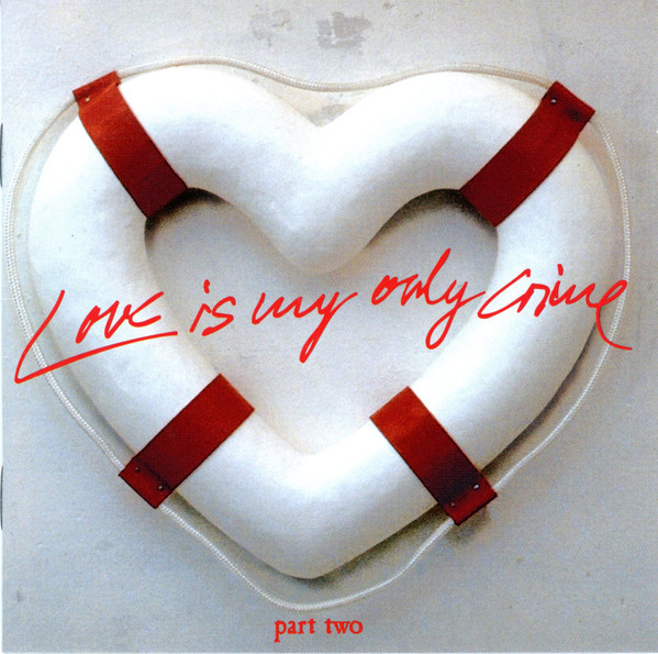 Love Is My Only Crime (Part Two)