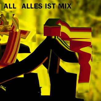 Alles Ist Mix