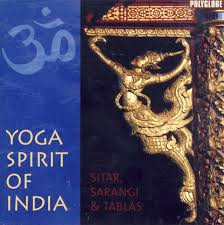Yoga Spirit Of India (Traditional Indian Vedic Music)