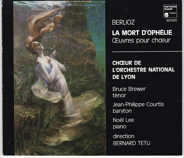 La Mort D'Ophélie - Œuvres Pour Chœur / Choral Works