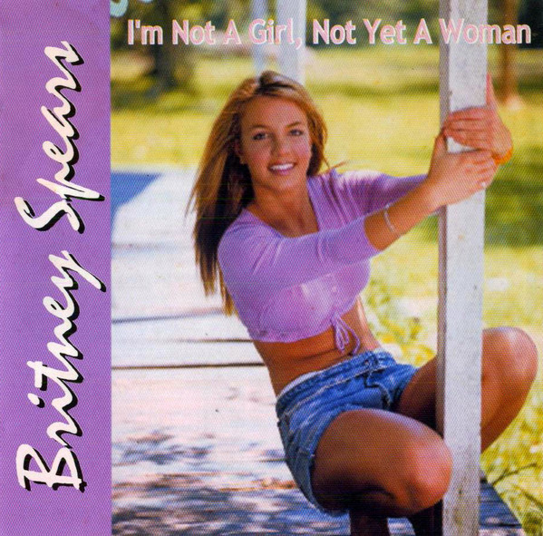  I'm Not A Girl, Not Yet A Woman