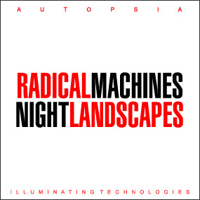 Radical Machines Night Landscapes